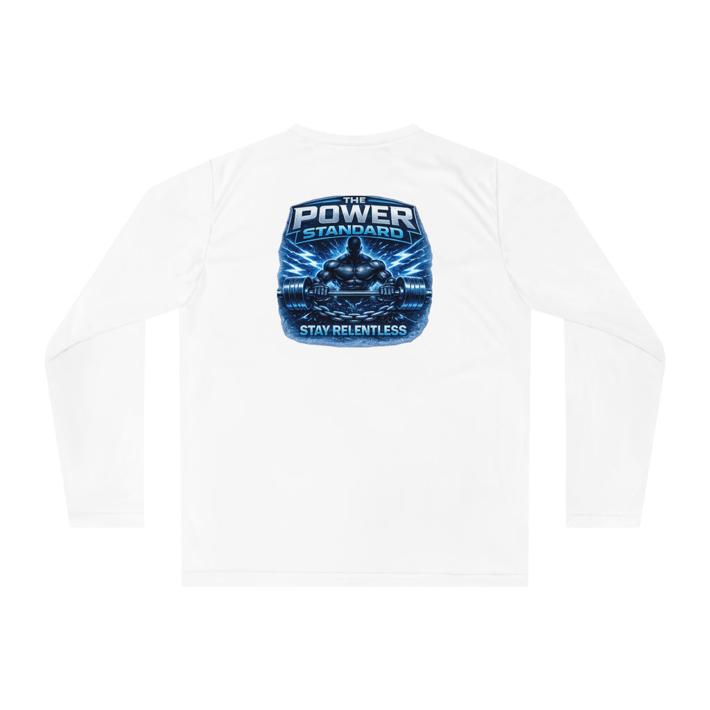 Performance Long Sleeve — "The Power Standard: Stay Relentless" Athletic Shirt