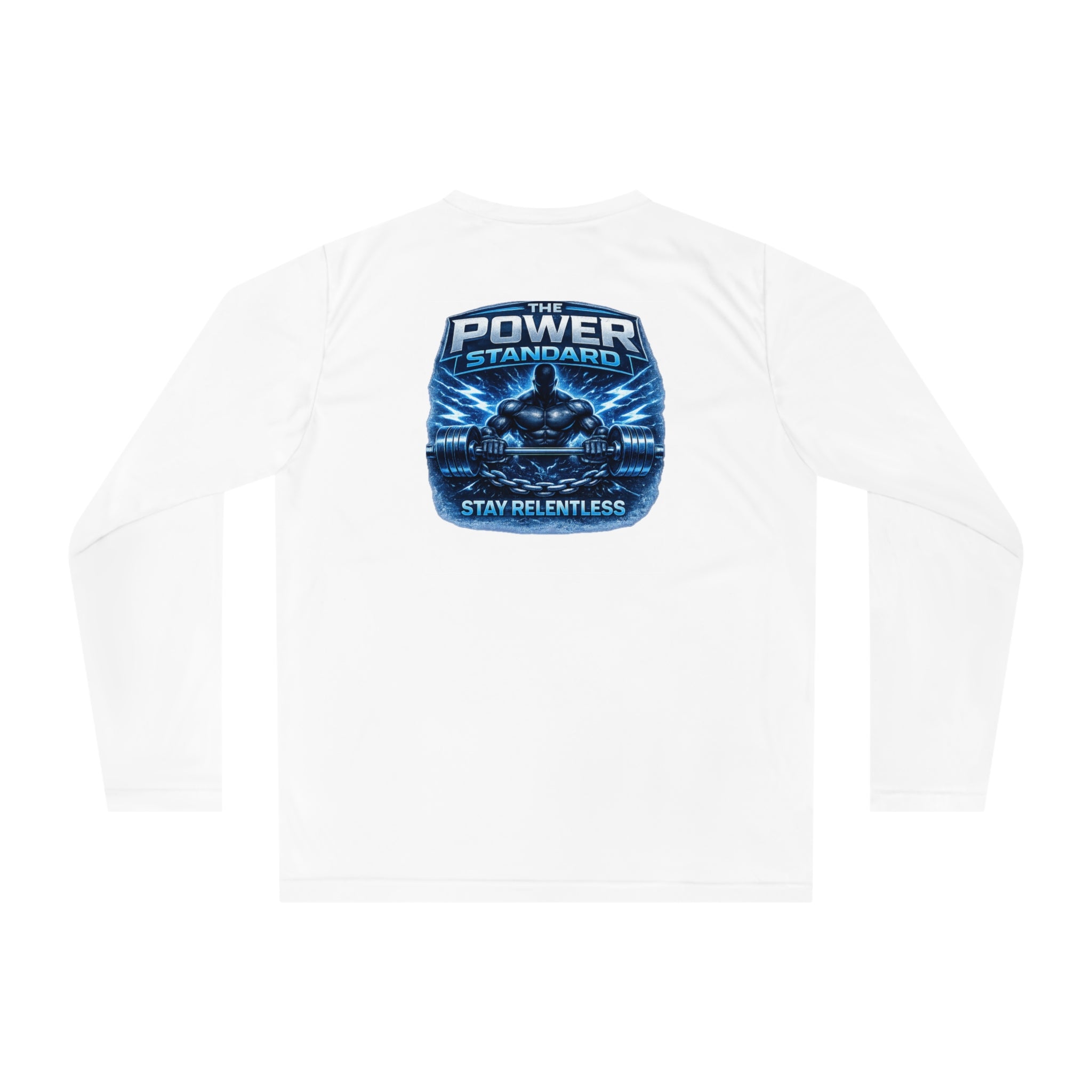 Performance Long Sleeve — "The Power Standard: Stay Relentless" Athletic Shirt