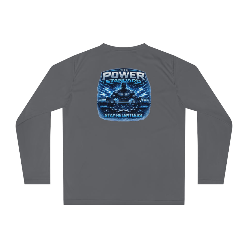 Performance Long Sleeve — "The Power Standard: Stay Relentless" Athletic Shirt