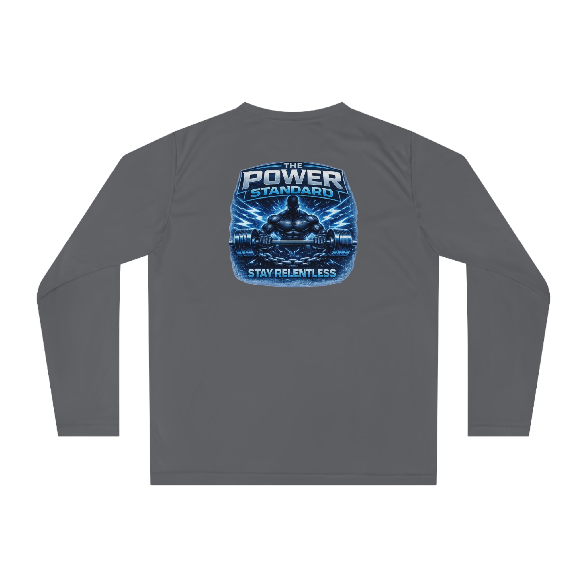 Performance Long Sleeve — "The Power Standard: Stay Relentless" Athletic Shirt