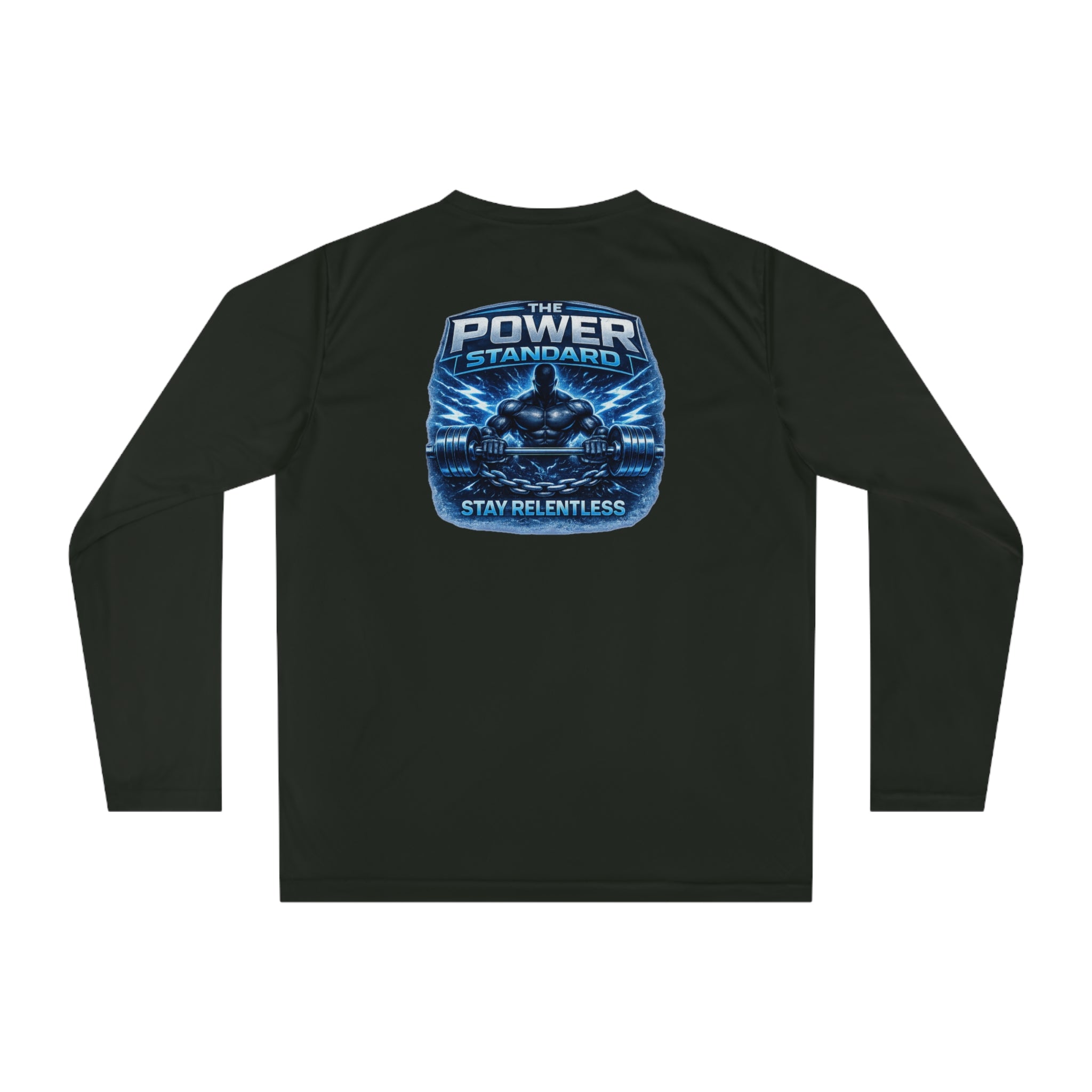 Performance Long Sleeve — "The Power Standard: Stay Relentless" Athletic Shirt